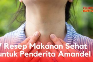 7 Resep Makanan Sehat untuk Penderita Amandel