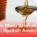 Minum Madu Setelah Minum Obat: Apakah Aman?