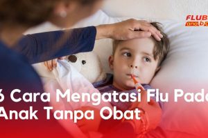 6 Cara Mengatasi Flu Pada Anak Tanpa Obat