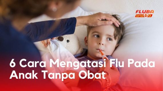 6 Cara Mengatasi Flu Pada Anak Tanpa Obat