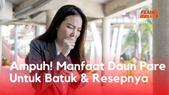 Ampuh! Manfaat Daun Pare Untuk Batuk & Resepnya